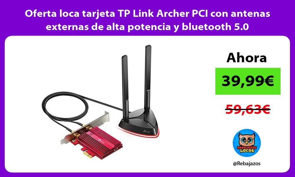 Oferta loca tarjeta TP Link Archer PCI con antenas externas de alta potencia y bluetooth 5 0