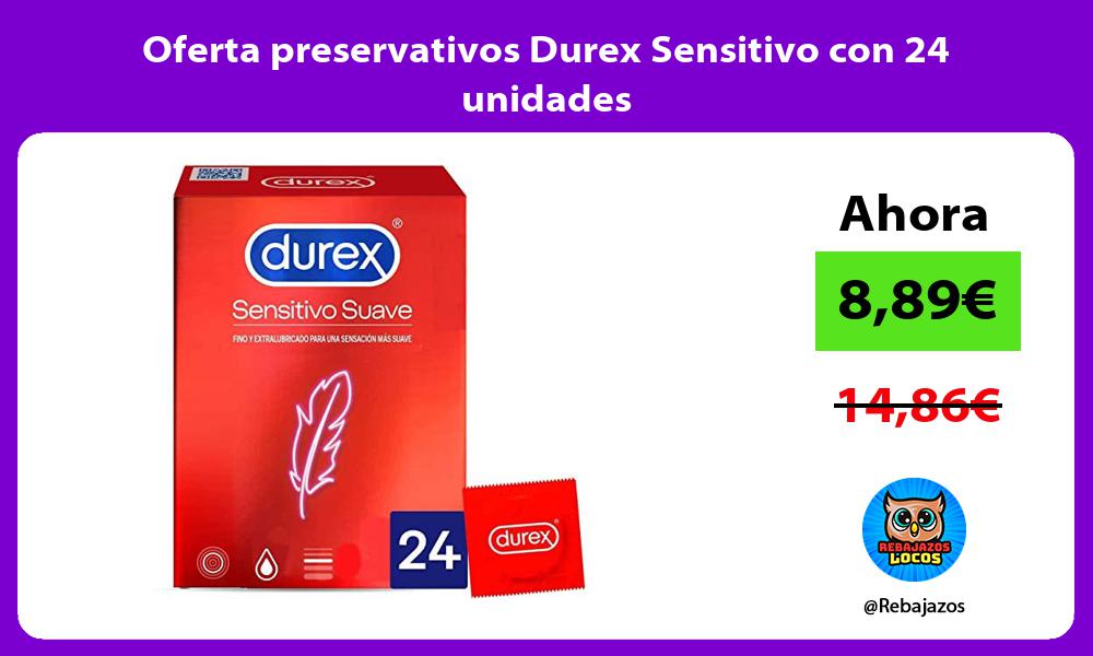 Oferta preservativos Durex Sensitivo con 24 unidades