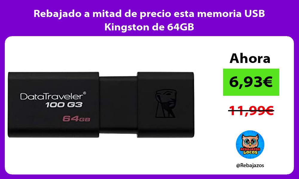 Rebajado a mitad de precio esta memoria USB Kingston de 64GB