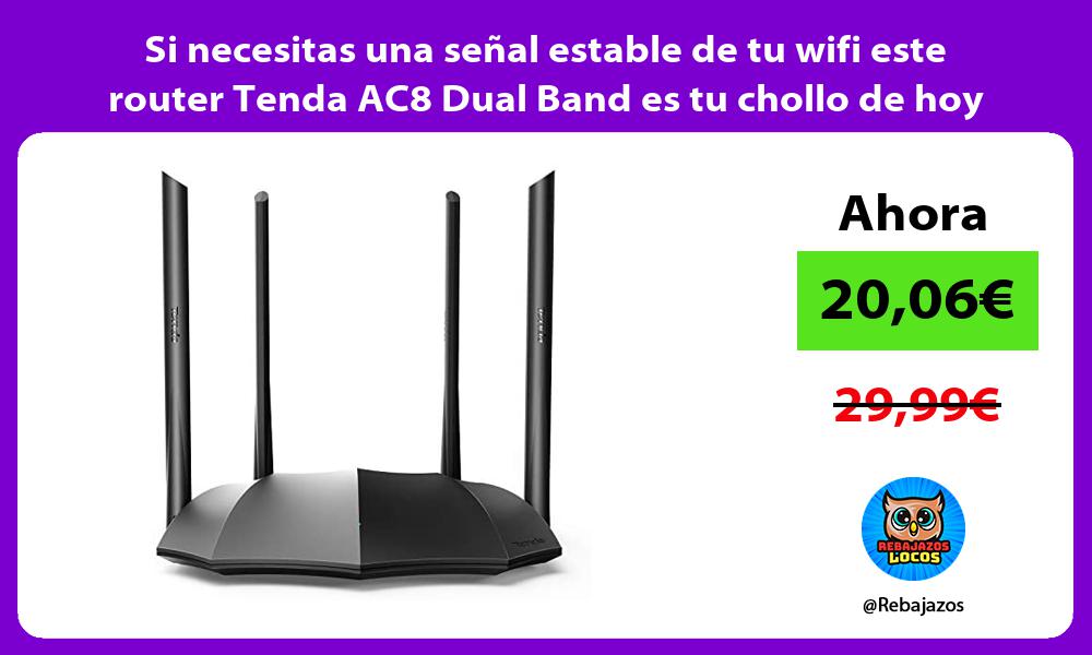 Si necesitas una senal estable de tu wifi este router Tenda AC8 Dual Band es tu chollo de hoy