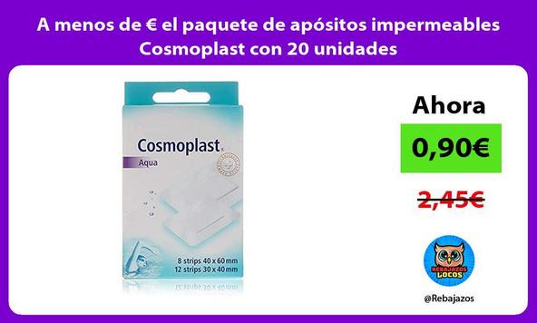 A menos de € el paquete de apósitos impermeables Cosmoplast con 20 unidades
