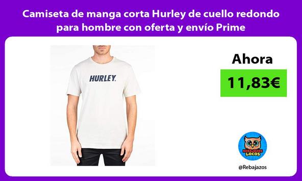 Camiseta de manga corta Hurley de cuello redondo para hombre con oferta y envío Prime