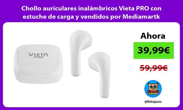 Chollo auriculares inalámbricos Vieta PRO con estuche de carga y vendidos por Mediamartk