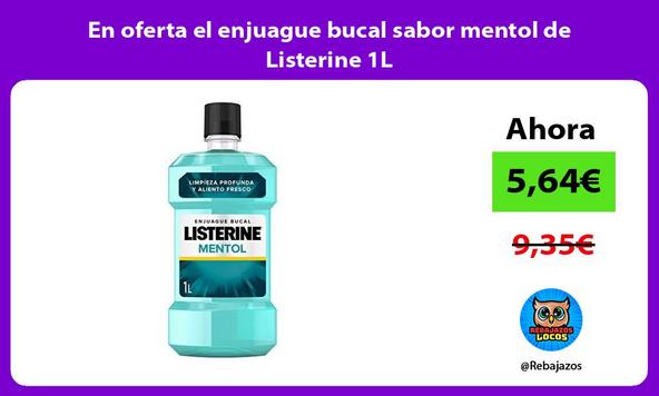 En oferta el enjuague bucal sabor mentol de Listerine 1L