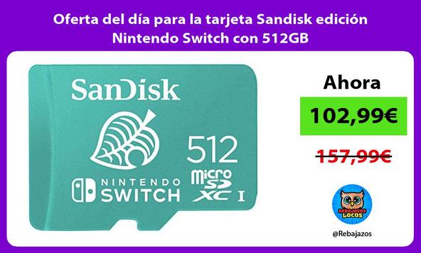Oferta del día para la tarjeta Sandisk edición Nintendo Switch con 512GB