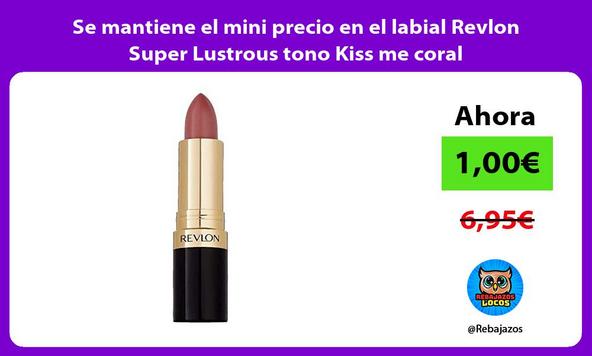 Se mantiene el mini precio en el labial Revlon Super Lustrous tono Kiss me coral
