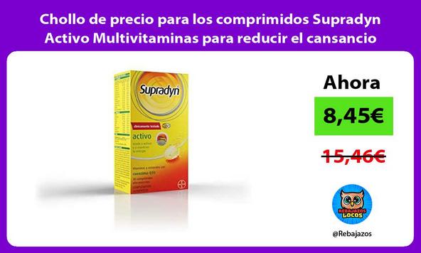 Chollo de precio para los comprimidos Supradyn Activo Multivitaminas para reducir el cansancio/
