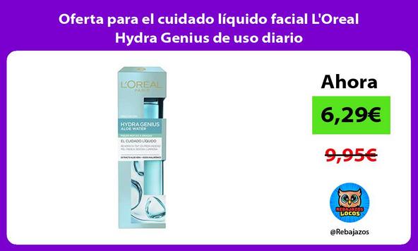 Oferta para el cuidado líquido facial L'Oreal Hydra Genius de uso diario