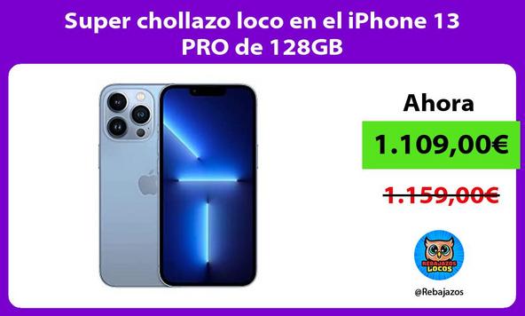 Super chollazo loco en el iPhone 13 PRO de 128GB
