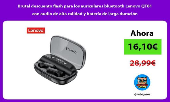 Brutal descuento flash para los auriculares bluetooth Lenovo QT81 con audio de alta calidad y batería de larga duración