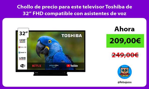 Chollo de precio para este televisor Toshiba de 32“ FHD compatible con asistentes de voz
