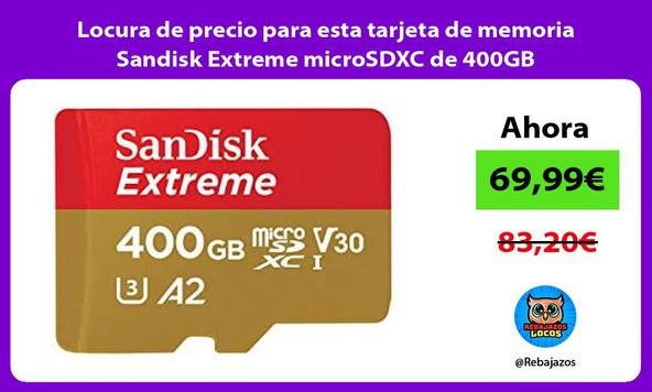 Locura de precio para esta tarjeta de memoria Sandisk Extreme microSDXC de 400GB