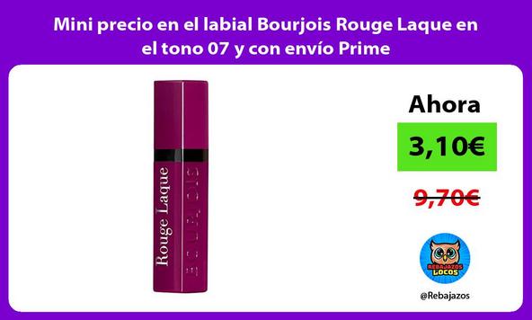 Mini precio en el labial Bourjois Rouge Laque en el tono 07 y con envío Prime