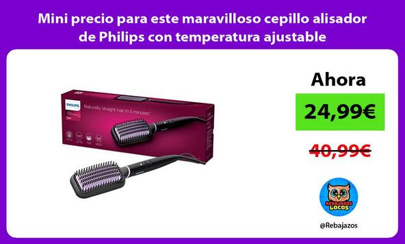 Mini precio para este maravilloso cepillo alisador de Philips con temperatura ajustable