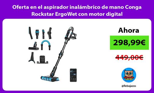 Oferta en el aspirador inalámbrico de mano Conga Rockstar ErgoWet con motor digital