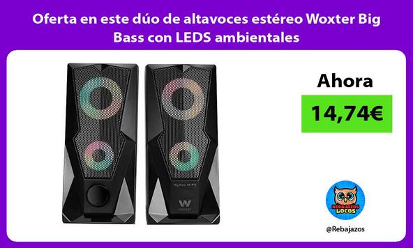 Oferta en este dúo de altavoces estéreo Woxter Big Bass con LEDS ambientales