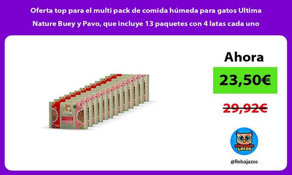 Oferta top para el multi pack de comida húmeda para gatos Ultima Nature Buey y Pavo, que incluye 13 paquetes con 4 latas cada uno