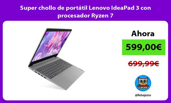 Super chollo de portátil Lenovo IdeaPad 3 con procesador Ryzen 7