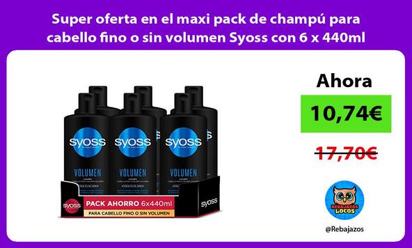 Super oferta en el maxi pack de champú para cabello fino o sin volumen Syoss con 6 x 440ml
