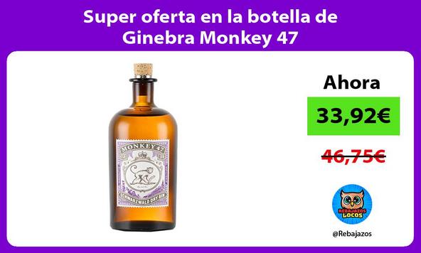 Super oferta en la botella de Ginebra Monkey 47