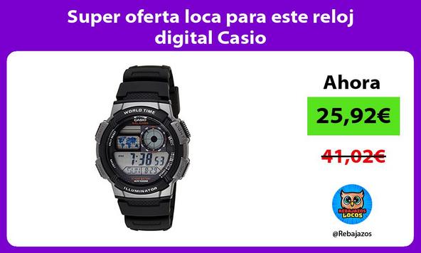 Super oferta loca para este reloj digital Casio