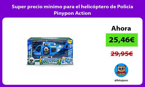Super precio mínimo para el helicóptero de Policía Pinypon Action