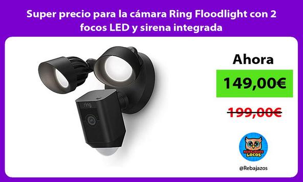 Super precio para la cámara Ring Floodlight con 2 focos LED y sirena integrada