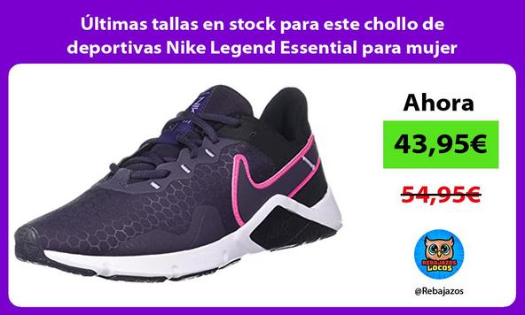 Últimas tallas en stock para este chollo de deportivas Nike Legend Essential para mujer