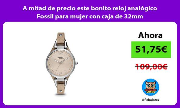 A mitad de precio este bonito reloj analógico Fossil para mujer con caja de 32mm