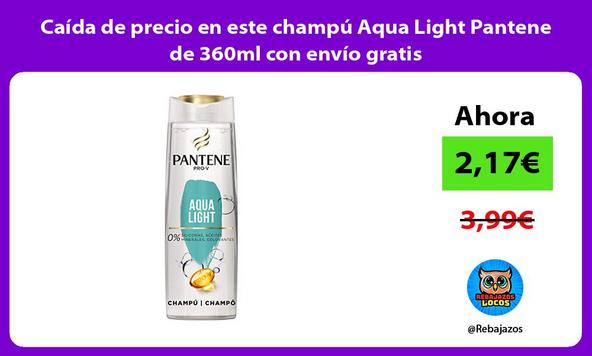Caída de precio en este champú Aqua Light Pantene de 360ml con envío gratis