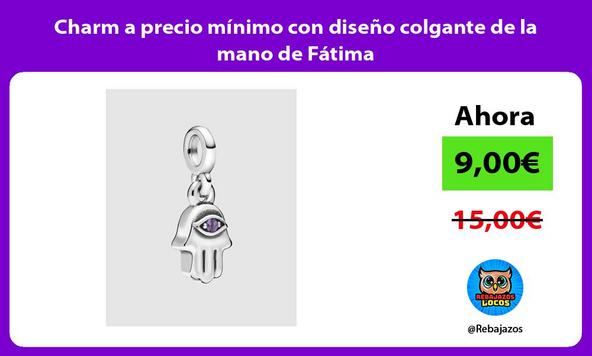 Charm a precio mínimo con diseño colgante de la mano de Fátima