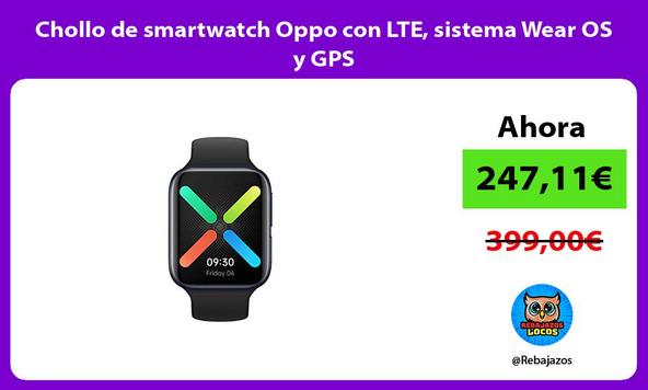 Chollo de smartwatch Oppo con LTE, sistema Wear OS y GPS