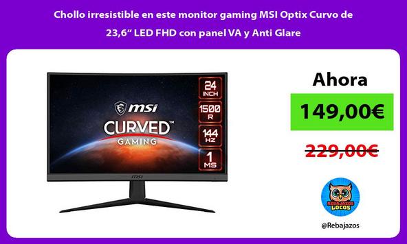 Chollo irresistible en este monitor gaming MSI Optix Curvo de 23,6“ LED FHD con panel VA y Anti Glare