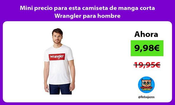 Mini precio para esta camiseta de manga corta Wrangler para hombre
