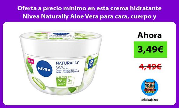 Oferta a precio mínimo en esta crema hidratante Nivea Naturally Aloe Vera para cara, cuerpo y manos