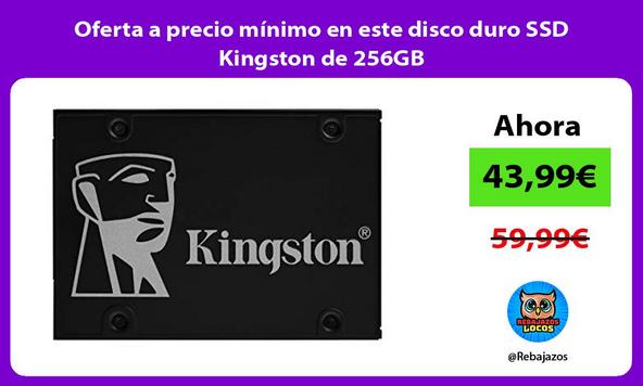 Oferta a precio mínimo en este disco duro SSD Kingston de 256GB