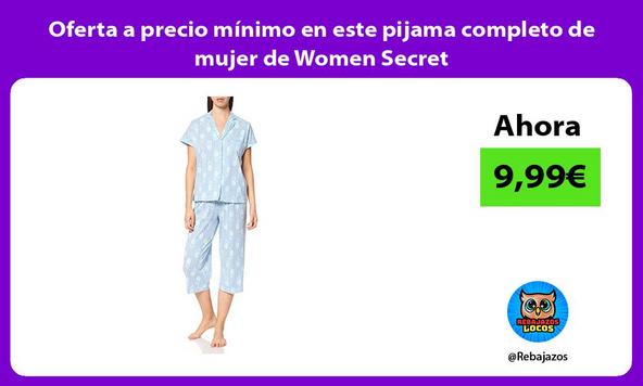Oferta a precio mínimo en este pijama completo de mujer de Women Secret