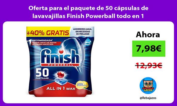 Oferta para el paquete de 50 cápsulas de lavavajillas Finish Powerball todo en 1