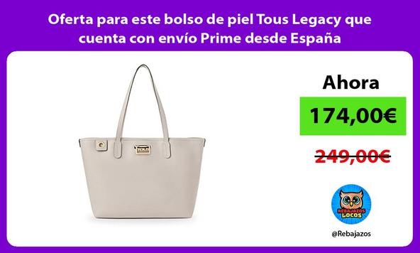 Oferta para este bolso de piel Tous Legacy que cuenta con envío Prime desde España