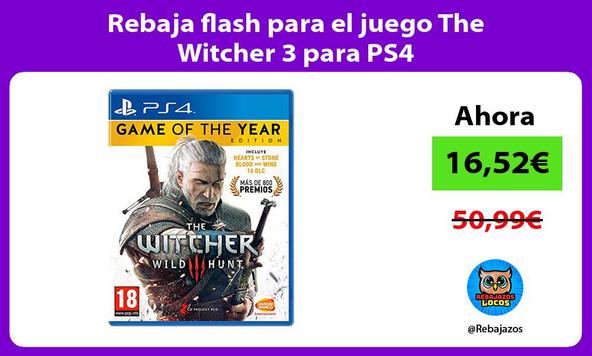 Rebaja flash para el juego The Witcher 3 para PS4