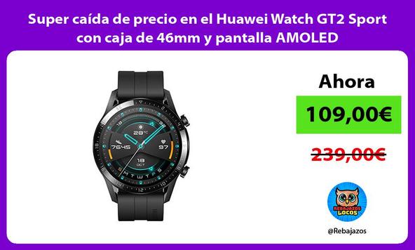 Super caída de precio en el Huawei Watch GT2 Sport con caja de 46mm y pantalla AMOLED