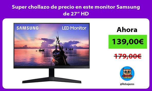 Super chollazo de precio en este monitor Samsung de 27“ HD