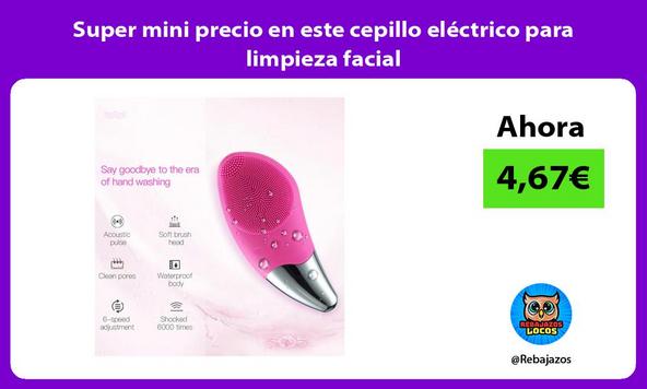 Super mini precio en este cepillo eléctrico para limpieza facial