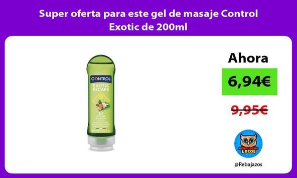 Super oferta para este gel de masaje Control Exotic de 200ml