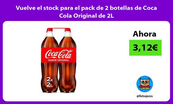 Vuelve el stock para el pack de 2 botellas de Coca Cola Original de 2L