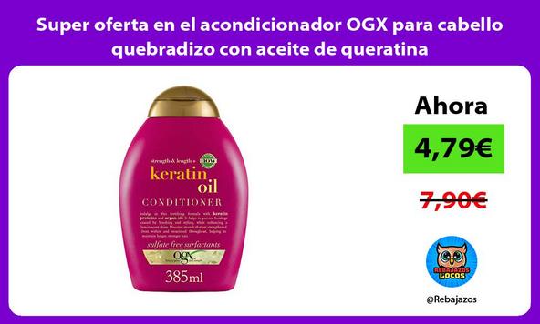 Super oferta en el acondicionador OGX para cabello quebradizo con aceite de queratina