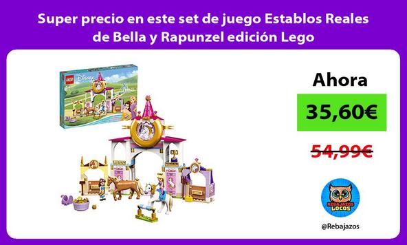 Super precio en este set de juego Establos Reales de Bella y Rapunzel edición Lego