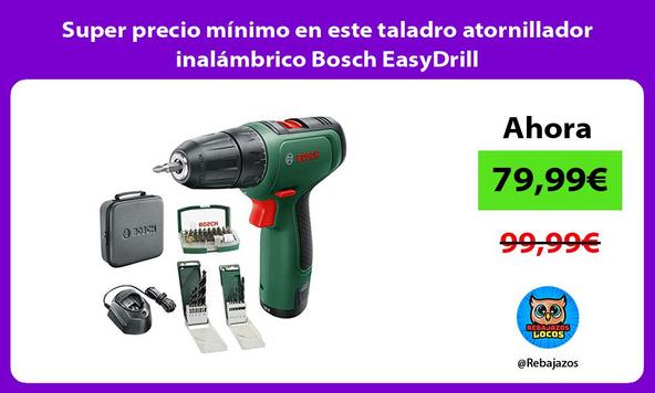 Super precio mínimo en este taladro atornillador inalámbrico Bosch EasyDrill