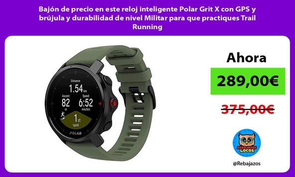Bajón de precio en este reloj inteligente Polar Grit X con GPS y brújula y durabilidad de nivel Militar para que practiques Trail Running