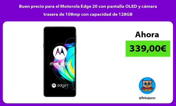 Buen precio para el Motorola Edge 20 con pantalla OLED y cámara trasera de 108mp con capacidad de 128GB
